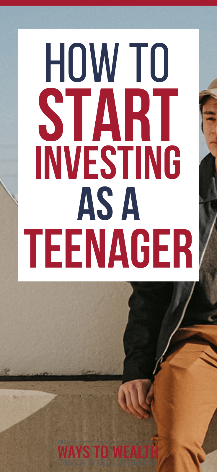 How to Start Investing as a Teenager (and Why It's a Great idea)