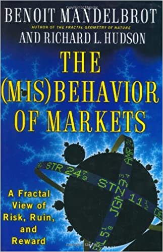 The Misbehavior of Markets - A Fractal View of Risk, Ruin and Reward, Book Cover, by Benoit Mandelbrot and Richard L Hudson