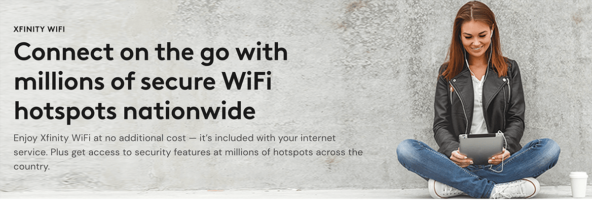 Xfinity customers have access to a massive WiFi hotspot network.