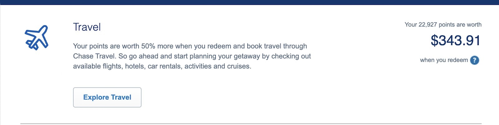 A screenshot from my personal Chase Sapphire Reserve account, showing that the 22,927 CUR points I currently have can be redeemed for $343.91 in travel.